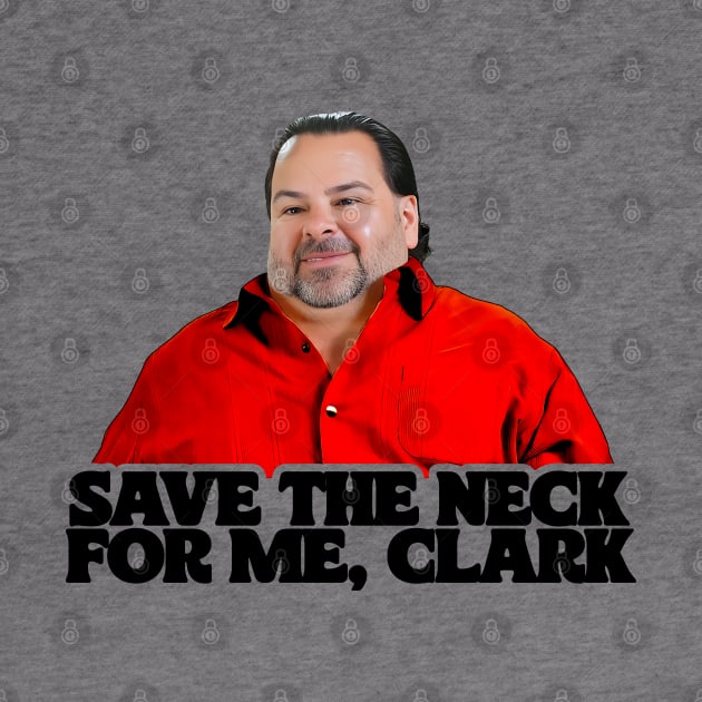 SAVE THE NECK FOR ME, CLARK by darklordpug